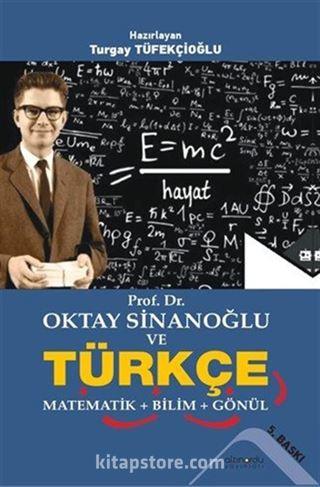 Prof. Dr. Oktay Sinanoğlu ve Türkçe Matematik + Bilim + Gönül