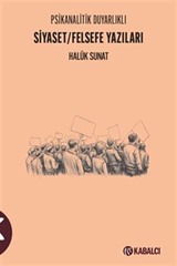Siyaset / Felsefe Yazıları Psikanalitik Duyarlıklı