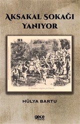 Aksakal Sokağı Yanıyor