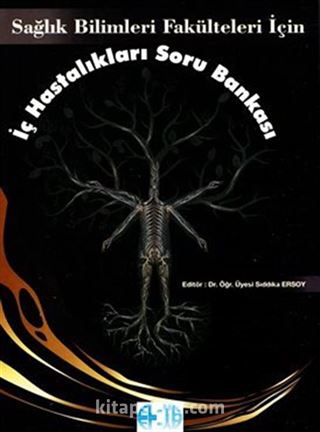 Sağlık Bilimleri Fakülteleri İçin İç Hastalıkları Soru Bankası