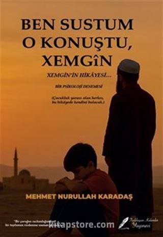 Ben Sustum O Konuştu Xemgin'in Hikayesi
