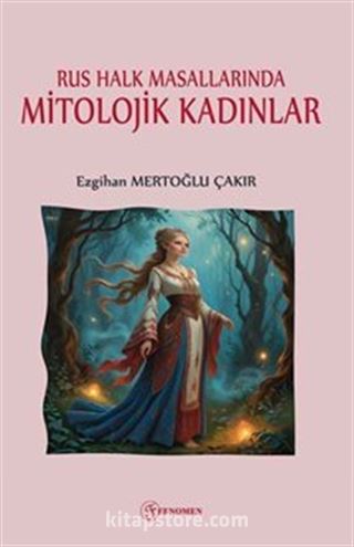 Rus Halk Masallarında Mitolojik Kadınlar