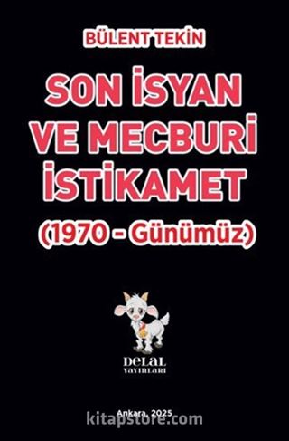Son İsyan ve Mecburi İstikamet (1970 Günümüz)