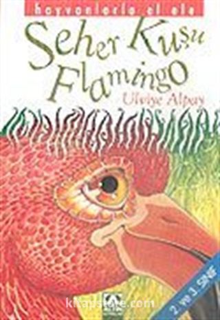 Seher Kuşu Flamingo (2. ve 3. Sınıf) / Hayvanlarla El Ele