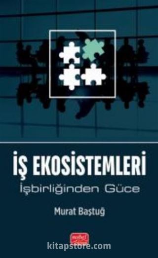 İş Ekosistemleri - İşbirliğinden Güce