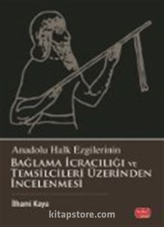 Anadolu Halk Ezgilerinin Bağlama İcracılığı ve Temsilcileri Üzerinden İncelenmesi