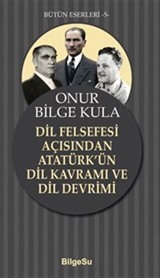 Dil Felsefesi Açısından Atatürk'ün Dil Kavramı ve Dil Devrimi