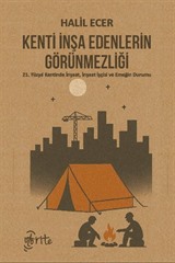 Kenti İnşa Edenlerin Görünmezliği