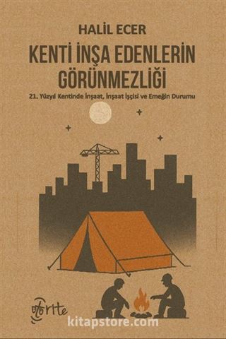 Kenti İnşa Edenlerin Görünmezliği