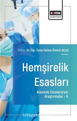Hemşirelik Esasları Alanında Uluslararası Araştırmalar II