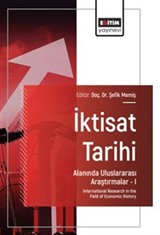 İktisat Tarihi Alanında Uluslararası Araştırmalar I / International Research in the Field of Economic History