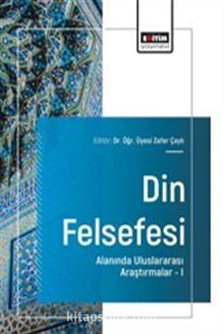 Din Felsefesi Alanında Uluslararası Araştırmalar I