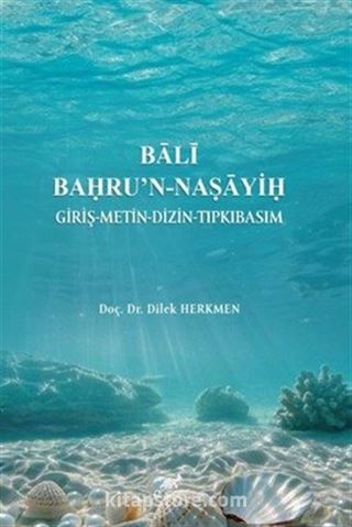 Bālī Baḥru'n-Naṣāyiḥ Giriş-Metin-Dizin-Tıpkıbasım
