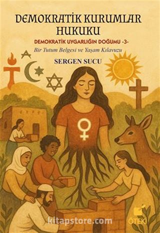 Demokratik Kurumlar Hukuku ( Demokratik Uygarlığın Doğumu-3-)