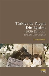 Türkiye'de Yaygın Din Eğitimi -1950 Sonrası- Bir Sözlü Tarih Çalışması