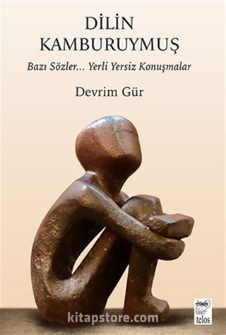 Dilin Kamburuymuş / Bazı Sözler... Yerli Yersiz Konuşmalar
