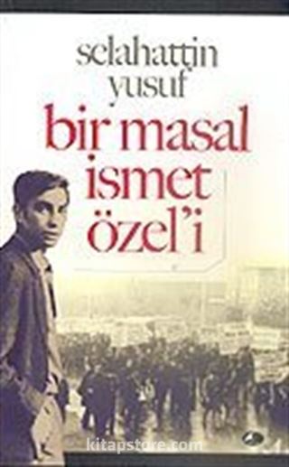 Bir Masal İsmet Özel'i