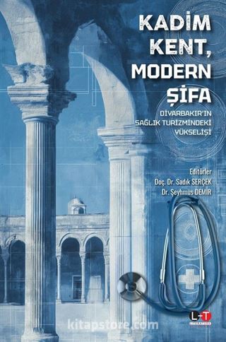 Kadim Kent, Modern Şifa: Diyarbakır'ın Sağlık Turizmindeki Yükselişi