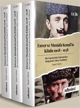 Enver ve Mustafa Kemal'in Kitabı 1908-1938