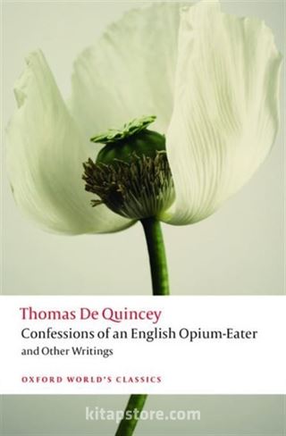 Confessions Of an English Opium-Eater and Other Writings