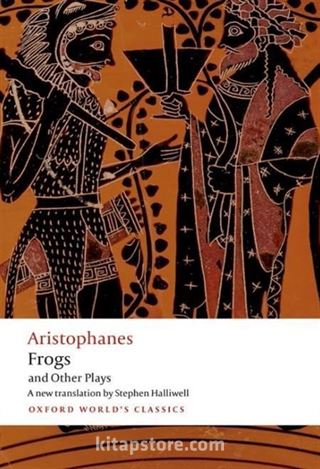 Aristophanes: Frogs and Other Plays