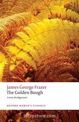 The Golden Bough: A Study in Magic and Religion