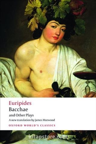 Bacchae and Other Plays