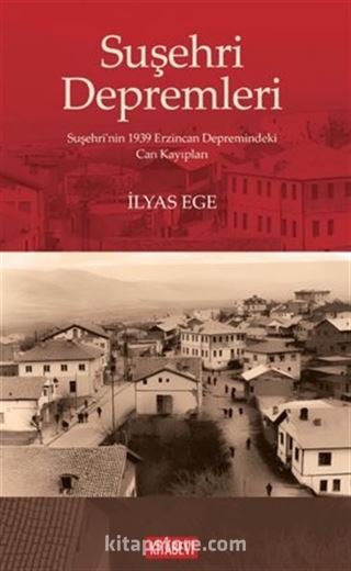 Suşehri Depremleri Suşehri'nin 1939 Erzincan Depremindeki Can Kayıpları