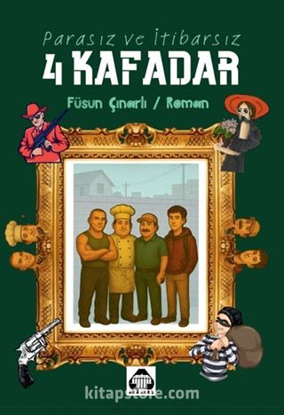 Parasız ve İtibarsız 4 Kafadar