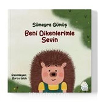 Beni Dikenlerimle Sevin