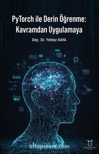 PyTorch ile Derin Öğrenme: Kavramdan Uygulamaya