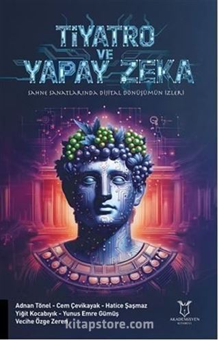 Tiyatro Ve Yapay Zeka 'Sahne Sanatlarında Dijital Dönüşümün İzleri'