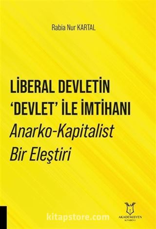 Liberal Devletin 'Devlet' İle İmtihanı Anarko-Kapitalist Bir Eleştiri