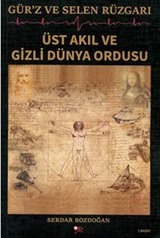 Gür'z ve Selen Rüzgarı Üst Akıl ve Gizli Dünya Ordusu