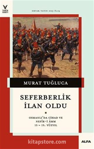 Seferberlik İlan Oldu Osmanlı'da Cihad Ve Nefîr-İ Amm 15-19. Yüzyıl