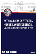 Antalya Bilim Üniversitesi Hukuk Fakültesi Dergisi Cilt: 12  Sayı: 24