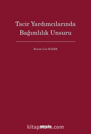 Tacir Yardımcılarında Bağımlılık Unsuru