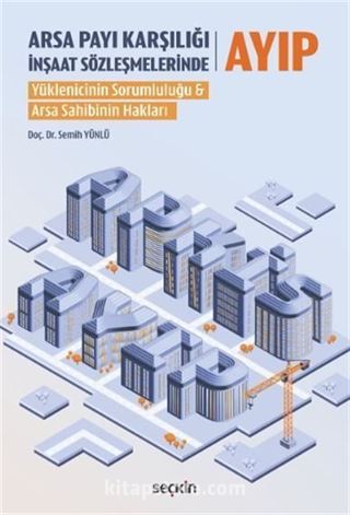 Arsa Payı Karşılığı İnşaat Sözleşmelerinde Ayıp