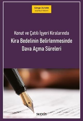Konut ve Çatılı İşyeri Kiralarında Kira Bedelinin Belirlenmesinde Dava Açma Süreleri