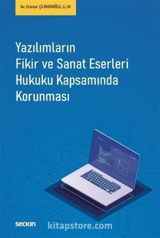 Yazılımların Fikir ve Sanat Eserleri Hukuku Kapsamında Korunması