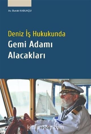 Deniz İş Hukukunda Gemi Adamı Alacakları