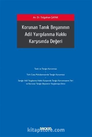 Korunan Tanık Beyanının Adil Yargılanma Hakkı Karşısında Değeri