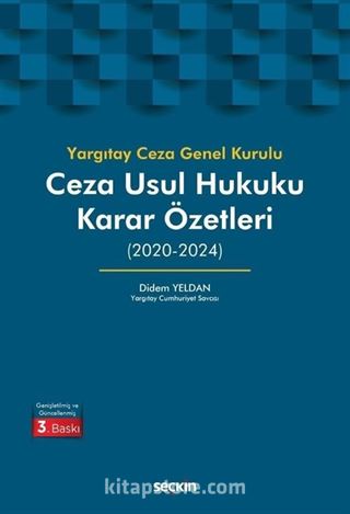 Yargıtay Ceza Genel Kurulu Ceza Usul Hukuku Karar Özetleri (2020-2024)