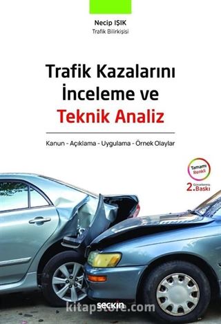 Trafik Kazalarını İnceleme ve Teknik Analiz