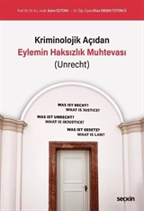 Kriminolojik Açıdan Eylemin Haksızlık Muhtevası (Unrecht)