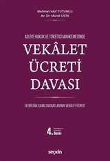 Asliye Hukuk ve Tüketici Mahkemelerinde Vekalet Ücreti Davası
