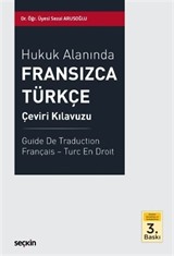 Hukuk Alanında Fransızca  Türkçe Çeviri Kılavuzu
