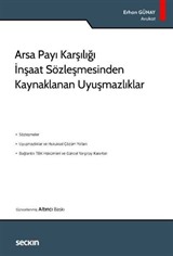 Arsa Payı Karşılığı İnşaat Sözleşmesinden Kaynaklanan Uyuşmazlıklar