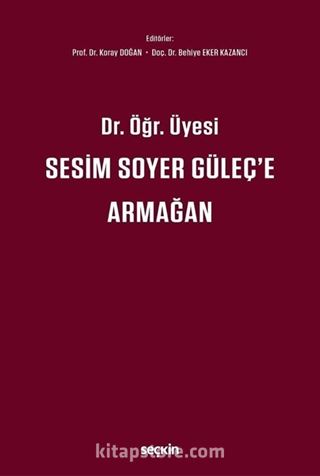 Dr. Öğr. Üyesi Sesim Soyer Güleç'e Armağa