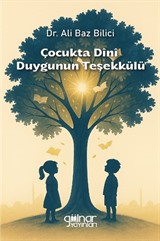 Çocukta Dînî Duygunun Teşekkülü